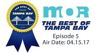Best of Tampa Bay Episode 5  Air Date April 15. 2017 WMOR-TV  