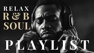 Melt Away Slow Jams | Smooth R&B Love Songs | Relaxing Playlist