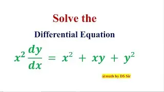 Solve the differential equation x&sup2; dy/dx = x&sup2; + xy + y&sup2;