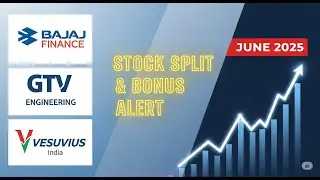 Stock Split & Bonus Alert 🔥 | Bajaj Finance, GTV Engineering, Vesuvius India June 2025 #StockSplit