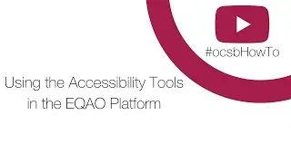 Using the Accessibility Tools in the EQAO Platform