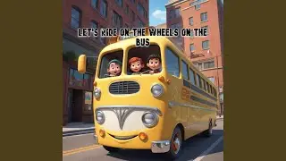 Let's ride on the wheels on the bus