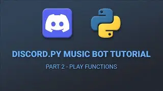 Part 2 - Play Functions | How To Code A Discord.py Music Bot