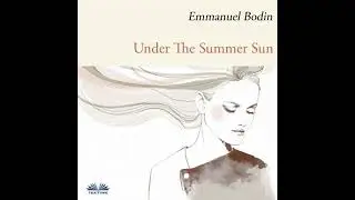 Under The Summer Sun - Emmanuel Bodin