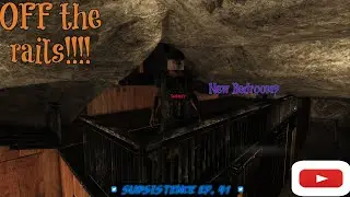 Subsistence S2 Ep  41 | OFF THE RAILS!