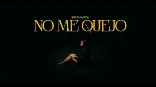 Jaque Rasc&oacute;n -NO ME QUEJO
