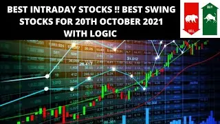 BEST INTRADAY STOCKS !! BEST SWING STOCKS !! STOCKS TO TRADE TOMORROW FOR 20TH OCT 2021 WITH LOGIC