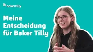 Meine Entscheidung f&uuml;r Baker Tilly | Arbeiten bei uns