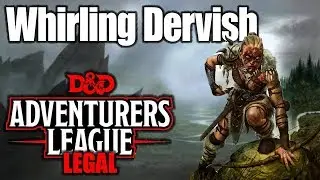 Whirling Dervish 5e D&D Character Build- Adventurers League Legal