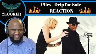 Plies - Drip For Sale - 2Looker Reaction