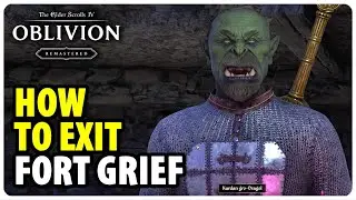 How to Exit Fort Grief - Caught in the Hunt | The Elder Scrolls 4 Oblivion Remastered
