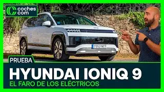 Hyundai Ioniq 9 2026: &iquest;el mejor SUV el&eacute;ctrico de 7 plazas?  | Prueba | Test | Review coches.com