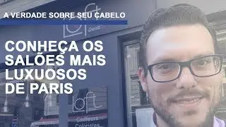 Conheça dois dos mais luxuosos salões de Paris com Felipe Restini