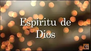 ESPÍRITU DE DIOS LYRICS