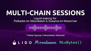 Multi-Chain Session: Liquid Staking for Polkadot on Moonbeam & Kusama on Moonriver