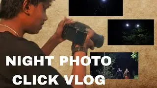 Night out photo clicker amazing image # vlog