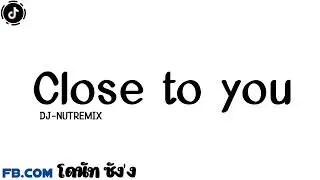 #เพลงแดนซ์ close to you x sad sometimes one x fly away Chadow136