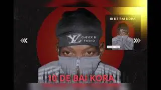CHEICK B FOSHO -_- 10 DE BAI KOLA (audio officiel)