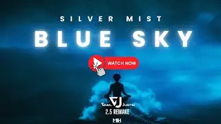 SILVER MIST - Blue Sky (JustIn & Vasil 2.5 remake) @DJVASIL