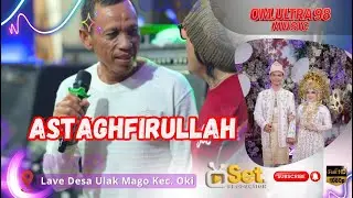 ASTAGHFIRULLAH || TERBARU OM.ULTRA 98 MUSIC || DESA ULAK MAGO KAB.OKI || ACARA MIA - HAIDIR