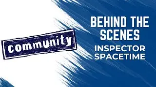 Community - Behind the Scenes: Inspector Spacetime