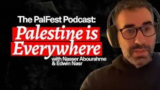 The PalFest Podcast | Nasser Abourahme: &ldquo;Israel is a defeated project.&rdquo;
