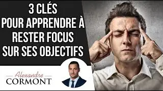 Les cl&eacute;s pour rester FOCUS sur ses objectifs !