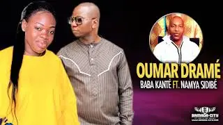BABA KANTÉ Feat. NAMYA SIDIBÉ - OUMAR DRAMÉ