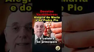 Devotos Verdadeiros: Os que Agradam a Deus!