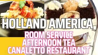 【Holland America】 Room Service | Afternoon Tea | Canaletto Restaurant