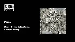 Marco Bosco, Alter Disco, B&aacute;rbara Boeing - Pedra (Official Audio)