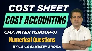 Cost Sheet ! Numerical Questions ! CMA Inter Cost Accounting ! Demo Lectures  #cmaintercosting