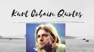 Kurt Cobain Quotes. - ( words about life and full of meaning from the legend 