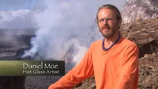Moe Hot Glass - excerpt from VolcanoScapes, Dancing with the Goddess film