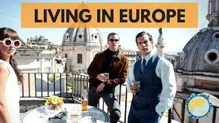 LIVING IN EUROPE - What's It Like? What's Different?