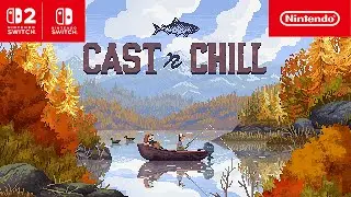 Cast n Chill – Launch Trailer – Nintendo Switch 2