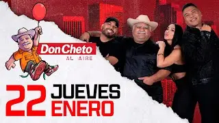 Don Cheto Al Aire Show En Vivo 🔴 -  22 de Enero de 2026