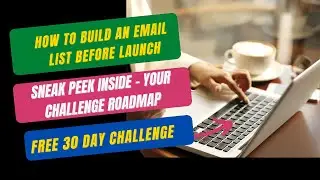 5 Step Roadmap : How to build an email list from scratch ( Peek inside of FREE 30 Day Challenge)