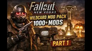 Ultra Modded Fallout: New Vegas - Wildcard Modpack - Part 1