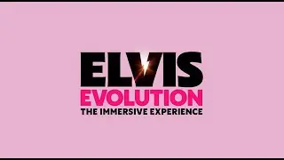 Elvis Evolution : The Immersive Experience