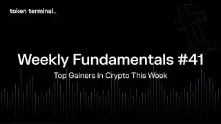 Top gainers in crypto this week | Weekly fundamentals #41 | Token Terminal