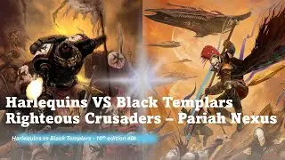 Harlequins VS Black Templars Righteous Crusaders - Warhammer 40K Pariah Nexus Battle Report