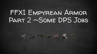 Обзор FFXI 2022 Empy Armor +2, часть 2