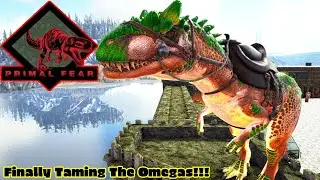 Taming The Omegas For Eggs And Kibble! Ark Primal Fear Part 11