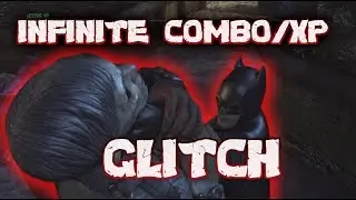 TUTORIAL Glitch Infinite Combo / XP - Batman: Arkham City