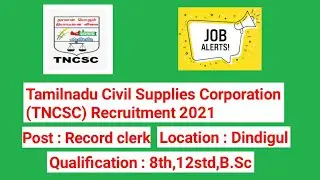 Tamil Nadu Civil Supplies Corporation (TNCSC) Recruitment 2021 | Record clerk Post | Job Alerts