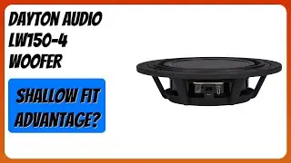 REVIEW (2026): Dayton Audio LW150-4 Woofer. Features