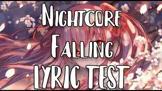 Nightcore - Falling LYRIC TEST