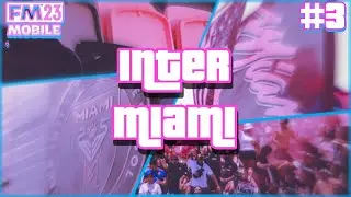EL NUEVO IDOLO | Inter Miami CF 🇺🇸 EP 3 | FOOTBALL MANAGER MOBILE 2023