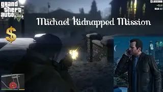 Michael Kidnapped mission || GTA 5 Gameplay ||